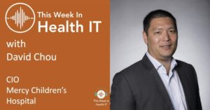 David Chou This Week in Health IT