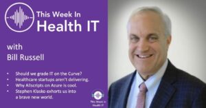 Bill Russell This Week in Health IT