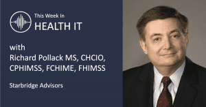 Rich Pollack This Week in Health IT