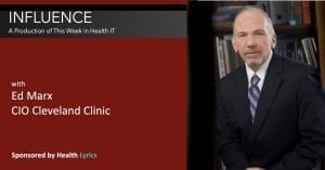 Influence with Ed Marx CIO Cleveland Clinic