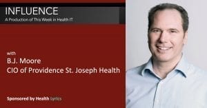 B.J. Moore CIO Providence St. Joseph Health on This Week in Health IT