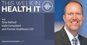 Drex DeFord - This Week in health IT