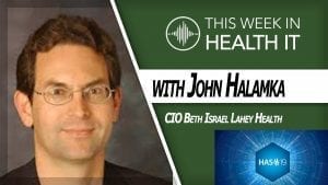 John Halamka HAS19 This Week in Health IT
