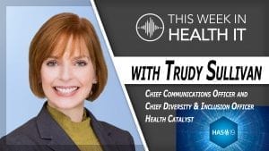 Trudy Sullivan Diversity and Inclusion This Week in Health IT