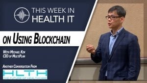 Michael Kim MultiPlan Blockchain Healthcare This Week in Health IT