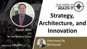 Aaron Miri This Week in Health IT