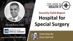 HSS Security Vikrant Arora This Week in Health IT